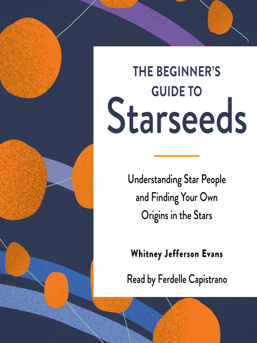 Title details for The Beginner's Guide to Starseeds by Whitney Jefferson Evans - Available